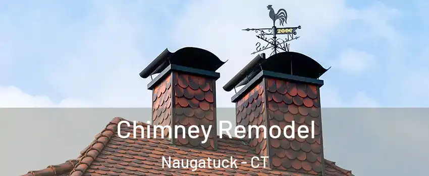  Chimney Remodel Naugatuck - CT