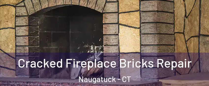  Cracked Fireplace Bricks Repair Naugatuck - CT