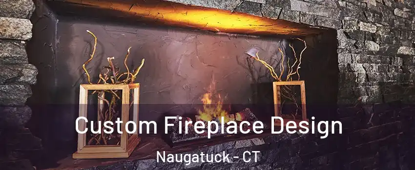  Custom Fireplace Design Naugatuck - CT