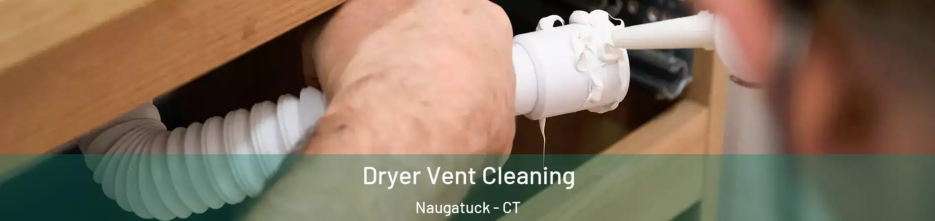  Dryer Vent Cleaning Naugatuck - CT