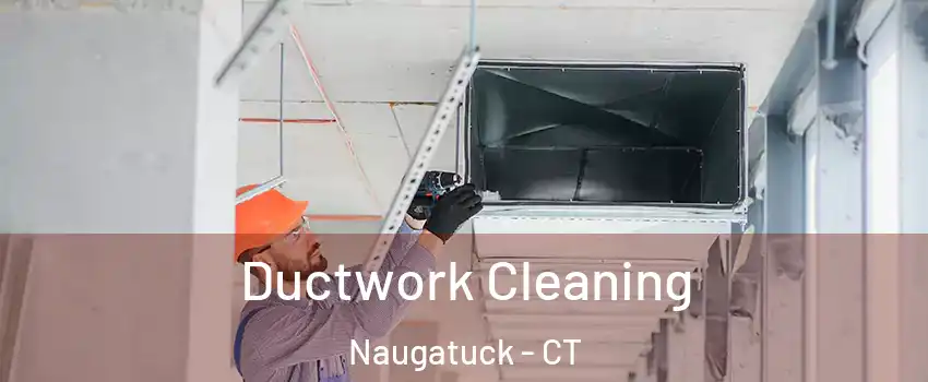  Ductwork Cleaning Naugatuck - CT