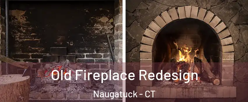  Old Fireplace Redesign Naugatuck - CT