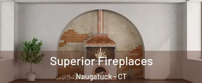  Superior Fireplaces Naugatuck - CT