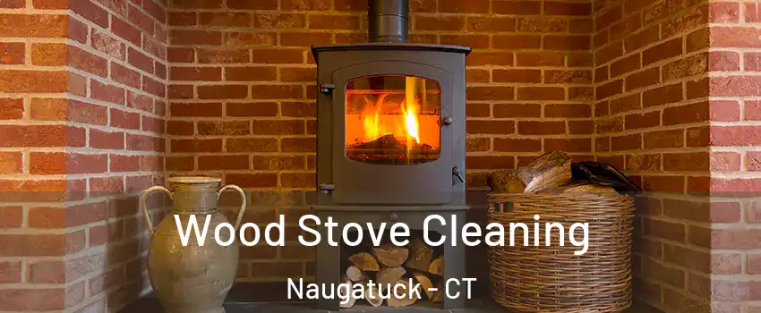  Wood Stove Cleaning Naugatuck - CT